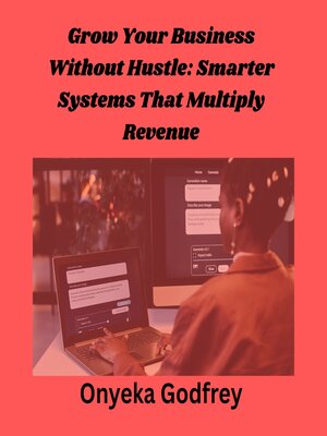 cover image of Grow Your Business Without Hustle